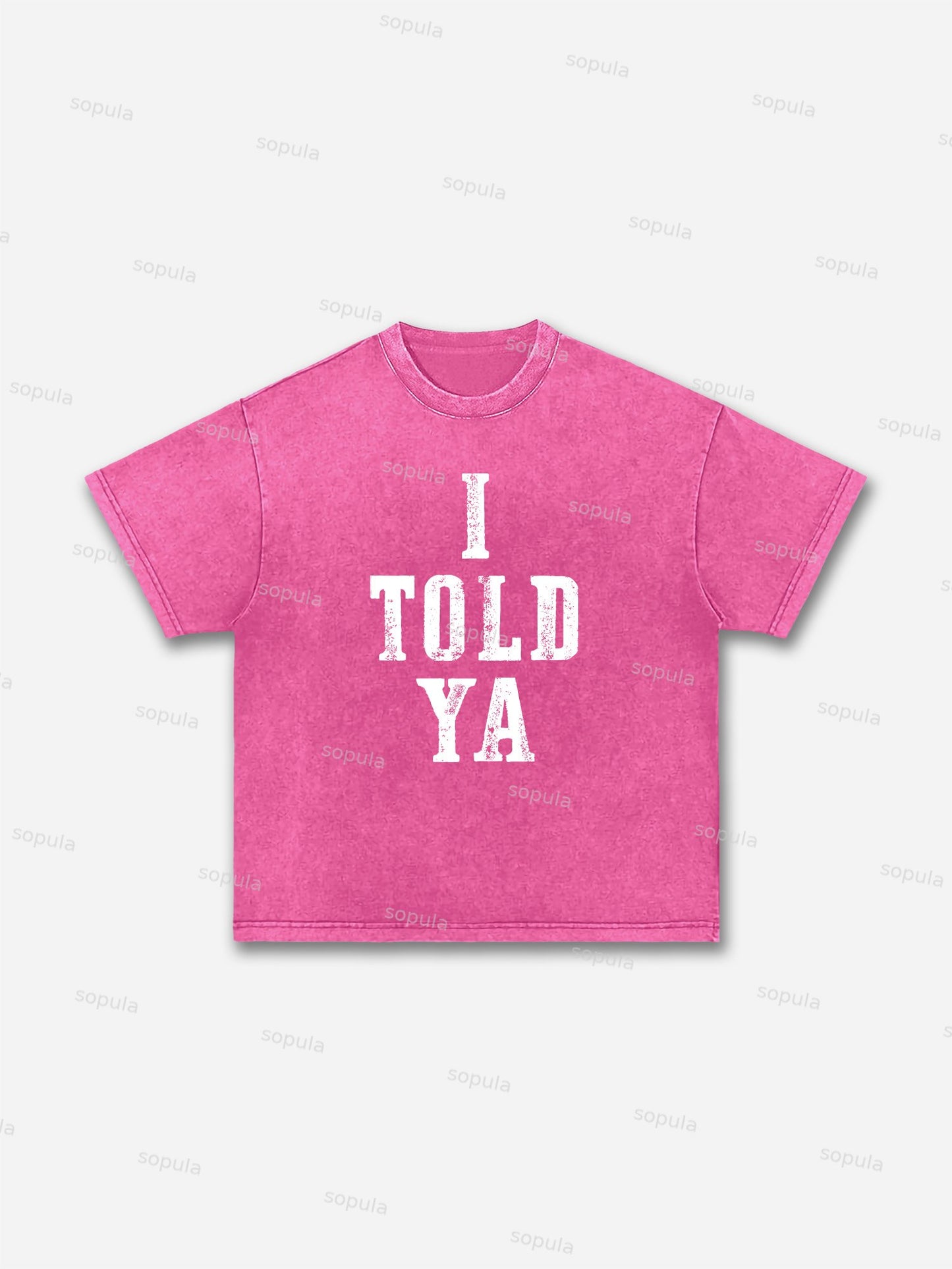 I Told Ya Slogan Graphic Acid Wash T-shirt