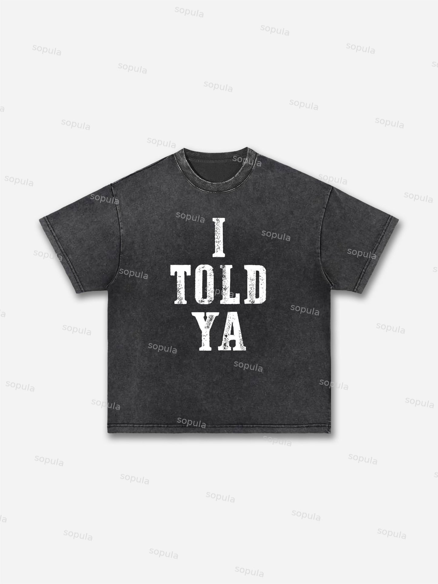 I Told Ya Slogan Graphic Acid Wash T-shirt