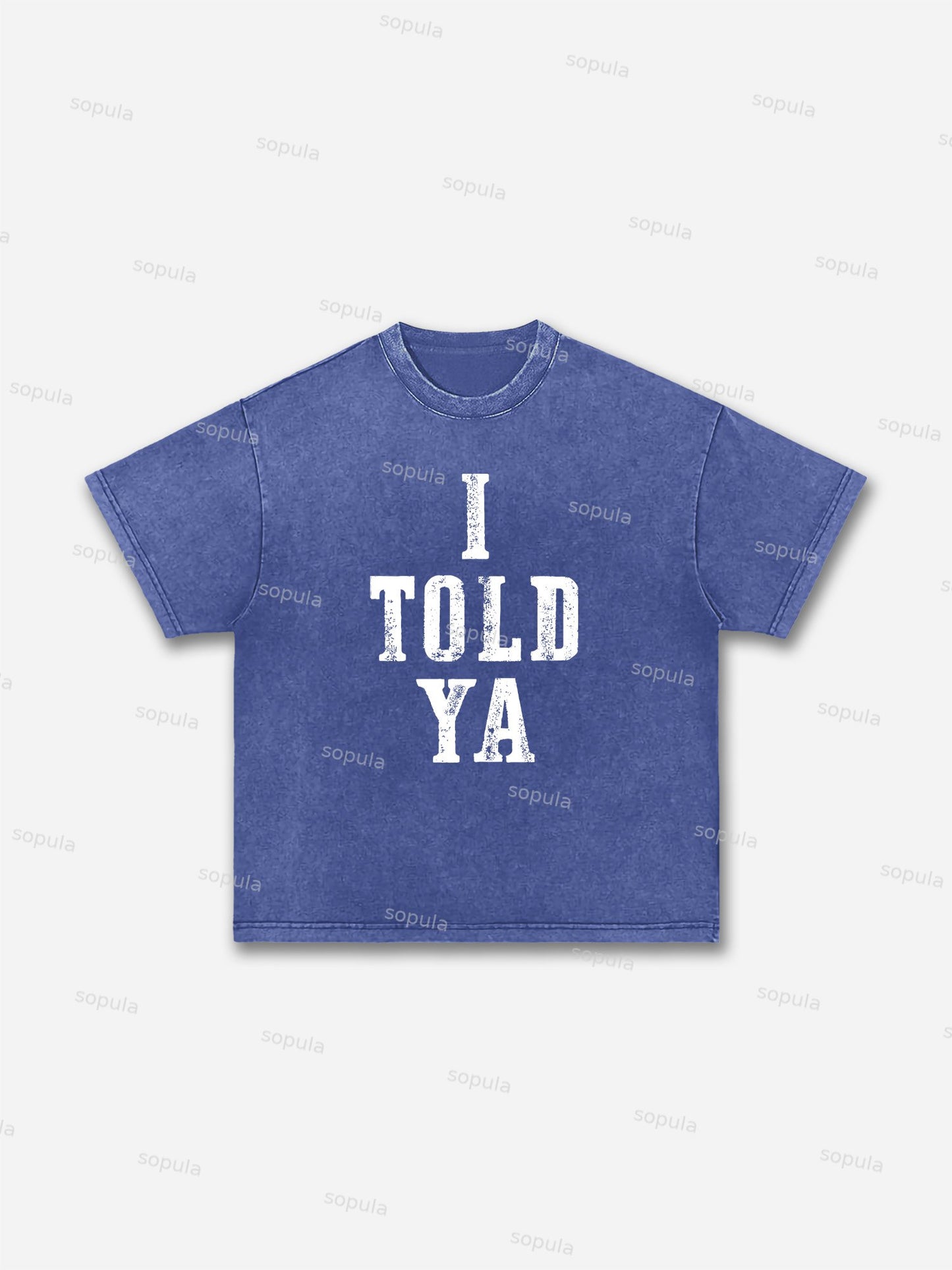 I Told Ya Slogan Graphic Acid Wash T-shirt