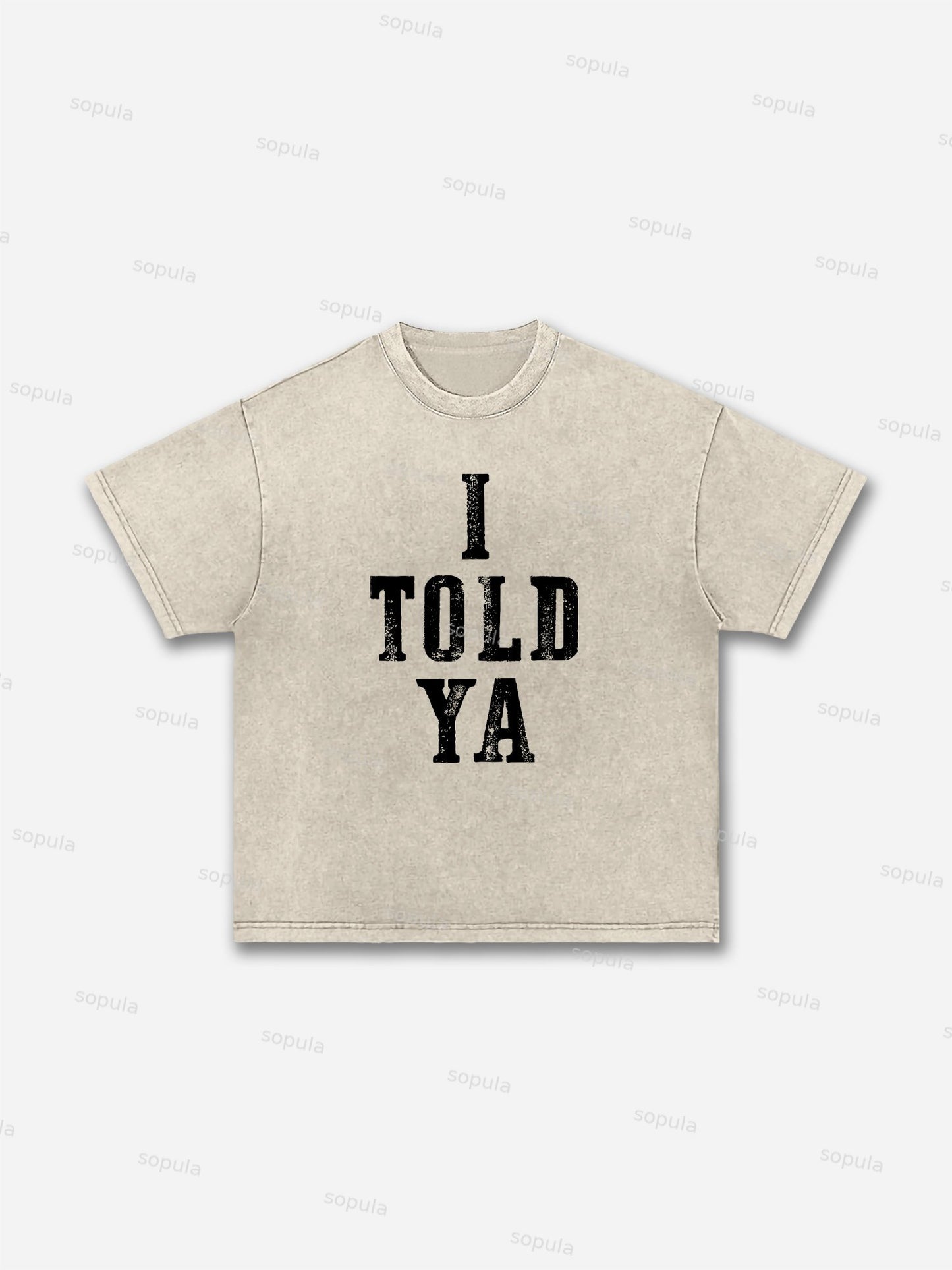 I Told Ya Slogan Graphic Acid Wash T-shirt